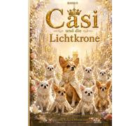 Band 9 Casi und die Lichtkrone: Ein Märchen der neuen goldenen Zeit: 10