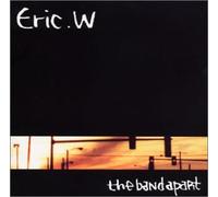 Band Apart, the - Eric. W