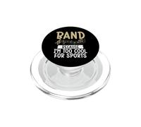 Band because im too cool for Sports Marching Band PopSockets PopGrip for MagSafe