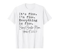 Band Booster Mom Its Fine Im Fine Proud Senior Mom 2027 Funn Value Graphic T-Shirt, Men, White, L