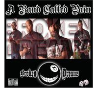 Band Called Pain - Broken Dreams