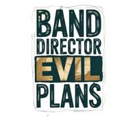 Band Director Evil Plans Notebook: lined notebook