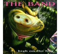 Band - High on the Hog
