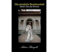 Band I: Sara die Novizin (Die sinnliche Bruderschaft)