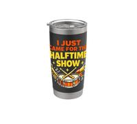 Band Mom I Just Came for The Halftime Show Marching Band Stainless Steel Insulated Tumbler