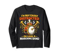 Band Mom I'm Not Easily Distracted Oh Look A Marching Band Long Sleeve T-Shirt