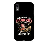 Band Mom You'll Hear My Band Kid All Day Like It Or Not Case for iPhone XR