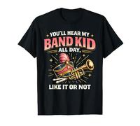 Band Mom You'll Hear My Band Kid All Day Like It Or Not Value Graphic T-Shirt