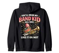 Band Mom You'll Hear My Band Kid All Day Like It Or Not Zip Hoodie
