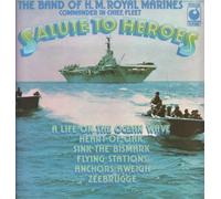 Band Of H.M. Royal Marines (C-In-C Naval Home Command) - Salute To Heroes