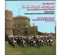Band of H.m. Royal Marines Commander-In-Chief Fleet - Volume 2 Featuring the Castles of Britain Suite