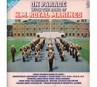 Band Of H.M. Royal Marines (Royal Marines School Of Music) Conducted By Vivian Dunn - On Parade With The Band of H.M. Royal Marines