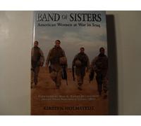 Band of Sisters: American Women at War in Iraq