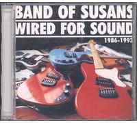 Band Of Susans - Wired For Sound: 1986- 1993