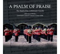 Band Of The Coldstream Guards - A Psalm of Praise