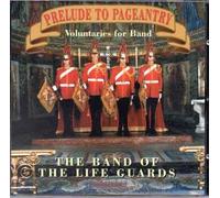 Band of the Life Guards - Prelude to Pageantry