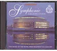 Band of the Royal Irish Regiment - Symphonic Celebrations