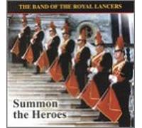 Band Of The Royal Lancers - Summon The Heroes
