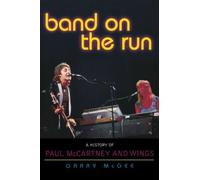 Band on the Run: A History of Paul McCartney and Wings by McGee, Garry (2003) Paperback
