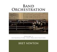 Band Orchestration: Volume 1 - Orchestration