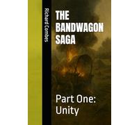 Band Wagon Saga - Part One: Unity: 1 (The Band Wagon Saga)