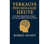 Band3 - Verkaufs Psychologie Heute: 2 (Online Verkauf und Marketing und Verkaufs Psychologie)
