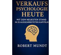 Band3 - Verkaufs Psychologie Heute (Online Verkauf und Marketing und Verkaufs Psychologie)