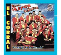 Banda Aires De Sinaloa - El Angel De La Guarda