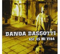 Banda Bassotti - Asi Es Mi Vida
