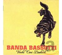 Banda Bassotti - Vecchi Cani Bastardi