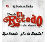 Banda El Recodo^Lizarraga, Cruz - Que Bonito Es Lo Bonito