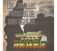 Banda Jerez - Caballos Famosos De Tony Aguilar