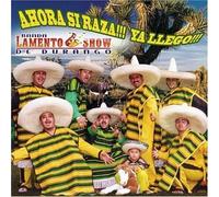 Banda Lamento Show - Ahora Si Raza Ya Llega [Us Import]
