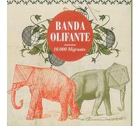 Banda Olifante - 10,000 Migrants