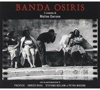 Banda Osiris - Il Cinema Di Matteo Garrone