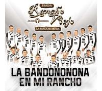 Banda Rancho Viejo De Julio Aramburo La Bandononon - La Bandononona En Mi Rancho