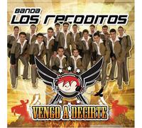 Banda Recoditos - Vengo a Decirte