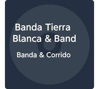 Banda Tierra Blanca & Banda Super Olimpica - Banda & Corrido