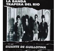 Banda trapera del río - Banda trapera del río: Guante de guillotina