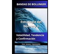 BANDAS DE BOLLINGER: Estrategia del Número 3: Volatilidad, Tendencia y Confirmación (Publicaciones Wall Street - Finanzas - Inversiones - Trading y Bolsa)