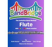 BandBridge Beginning Band Method Book for Flute with Color-Coded Music Notation: The Inclusive Band Method (BandBridge Beginning Band Method Books: The Inclusive Band Method)