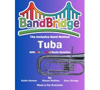 BandBridge Beginning Band Method Book for Tuba with Color-Coded Music Notation: The Inclusive Band Method (BandBridge Beginning Band Method Books: The Inclusive Band Method)