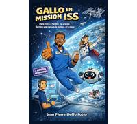 Bande dessinée Educative: Gallo en Mission ISS: De la Terre à l’orbite : la science derrière une capsule, la station… et le retour. (Bandes Déssinées Educative Les aventures de Gallo)