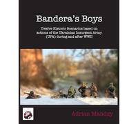 Bandera's Boys: Twelve Historic Scenarios and Background Material About the Ukrainian Insurgent Army (UPA) During and After WWII