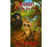 Bandit: And The Lost Creek (Bandit The Ferret)
