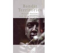 Bandit Territories: British Outlaws and Their Traditions (Medieval Studies)