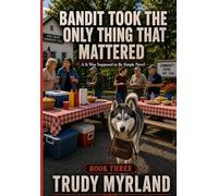 Bandit Took the Only Thing That Mattered: BOOK THREE (It Was Supposed To Be Simple)