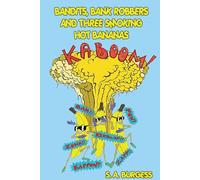 Bandits, Bank Robbers & Three Smoking Hot Bananas
