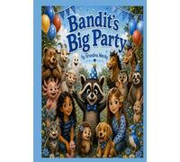 Bandit's Big Party: What started as confusion of mixed-up names grew into a town full of unforgettable friends.