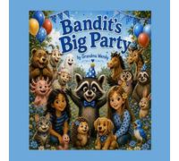 Bandit's Big Party: What started as confusion of mixed-up names grew into a town full of unforgettable friends.